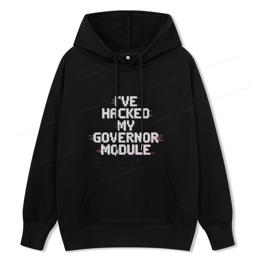 Pagewings I've Hacked My Governor Module Unisex Classic Hoodie
