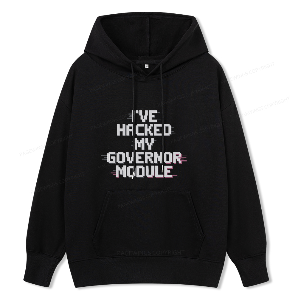Pagewings I've Hacked My Governor Module Unisex Classic Hoodie