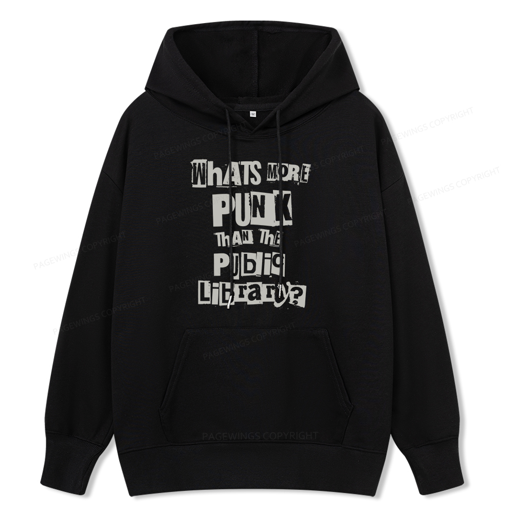 Pagewings What's More Punk Than The Public Library Unisex Classic Hood