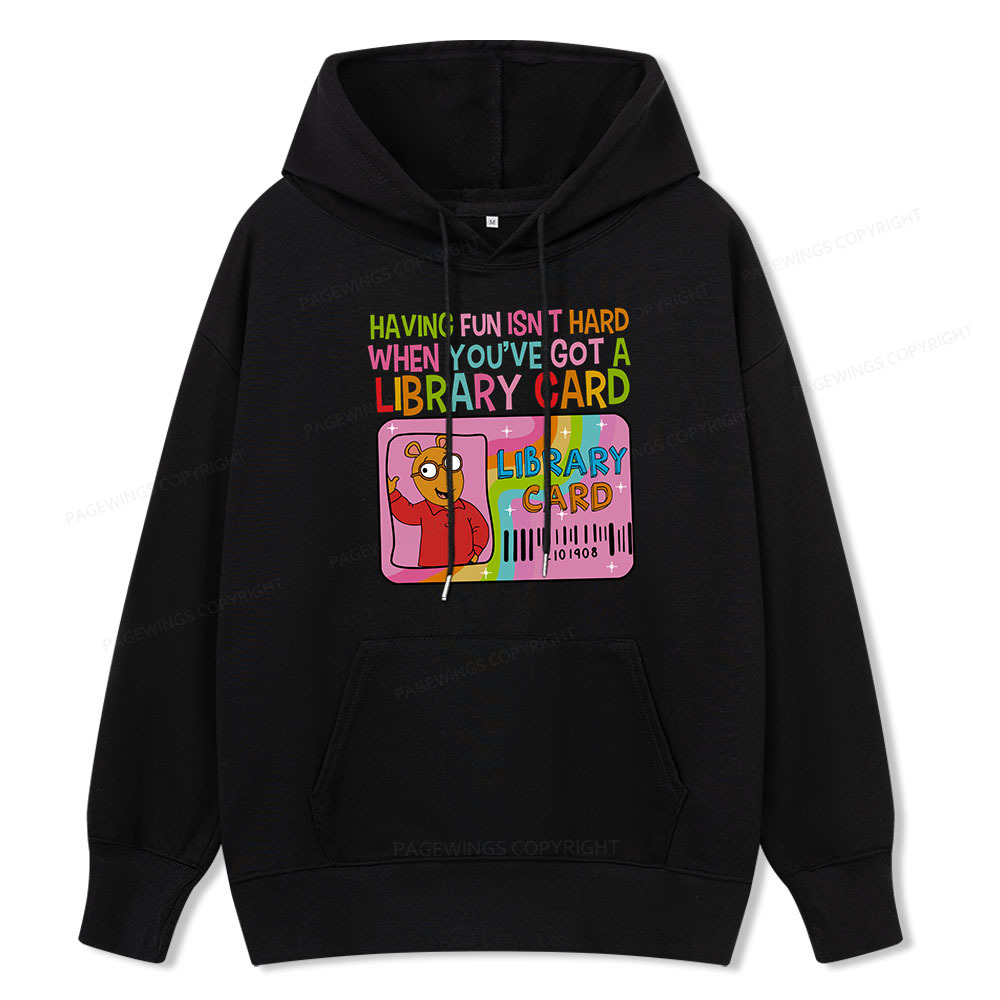 Pagewings Having Fun Isn't Hard When You've Got A Library Card Unisex Classic Hoodie