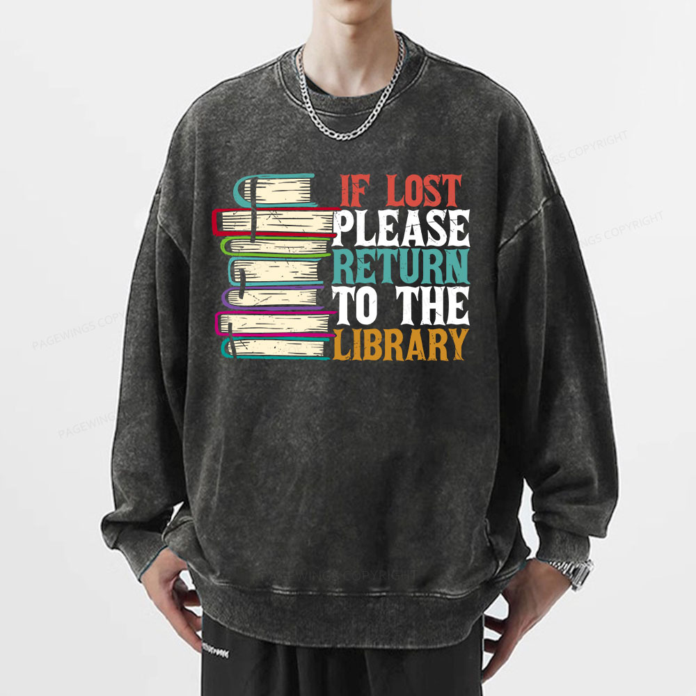 Pagewings  If Lost Please Return To The Library Unisex Washed Sweatshirt