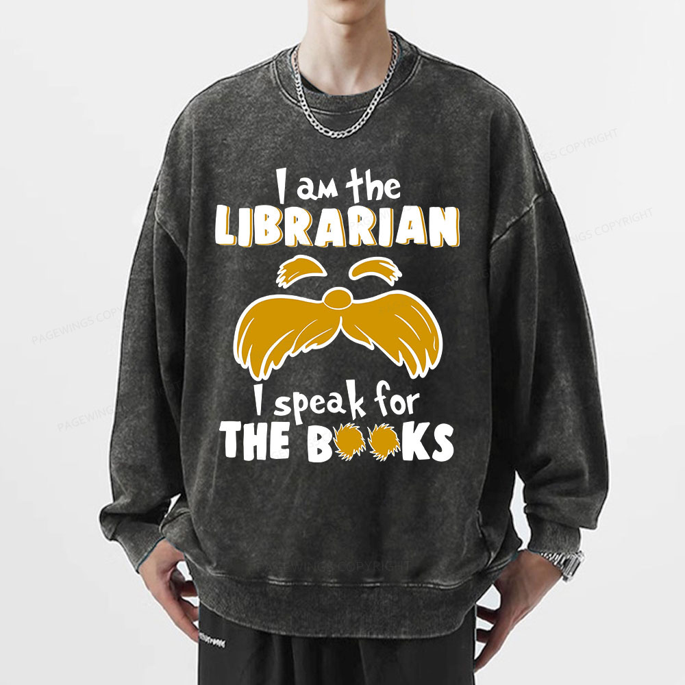 Pagewings I Am The Librarian I Speak For The Books Unisex Washed Sweatshirt