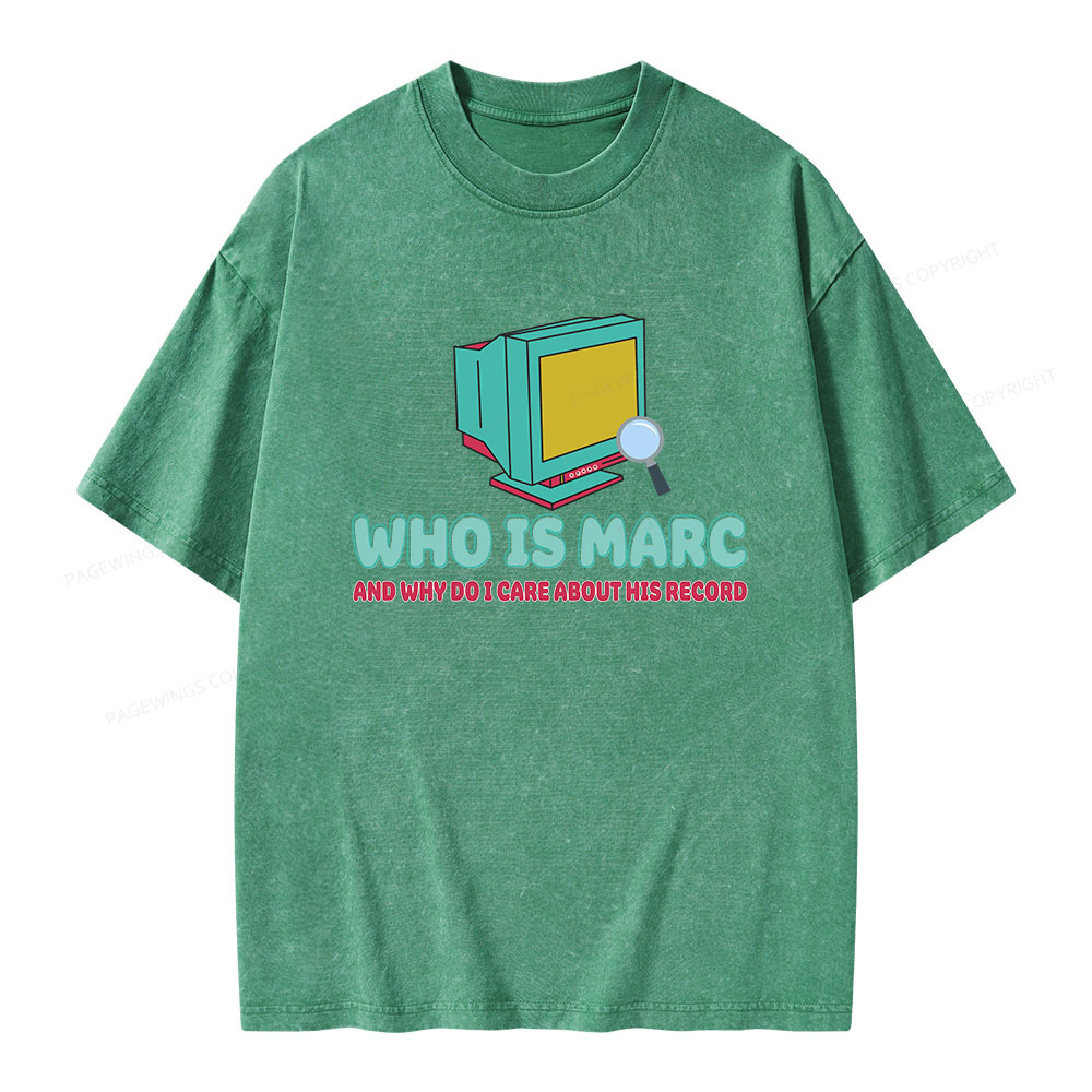 Pagewings Who Is Marc And Why Do I Care About His Record Unisex Washed T-shirt