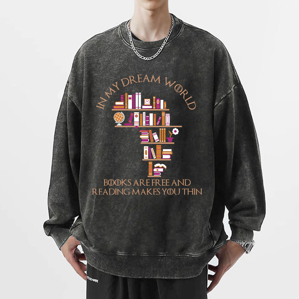 Pagewings In My Dream World Books Are Free Unisex Washed Sweatshirt