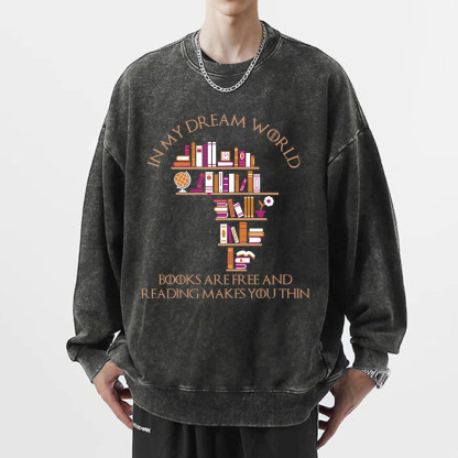 Pagewings In My Dream World Books Are Free Unisex Washed Sweatshirt