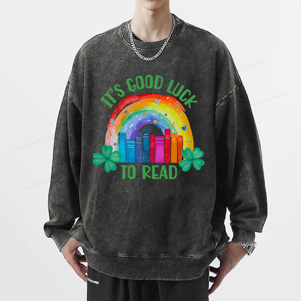 Pagewings It's Good Luck to Read Shirt, St. Patrick's Day Unisex Washed Sweatshirt