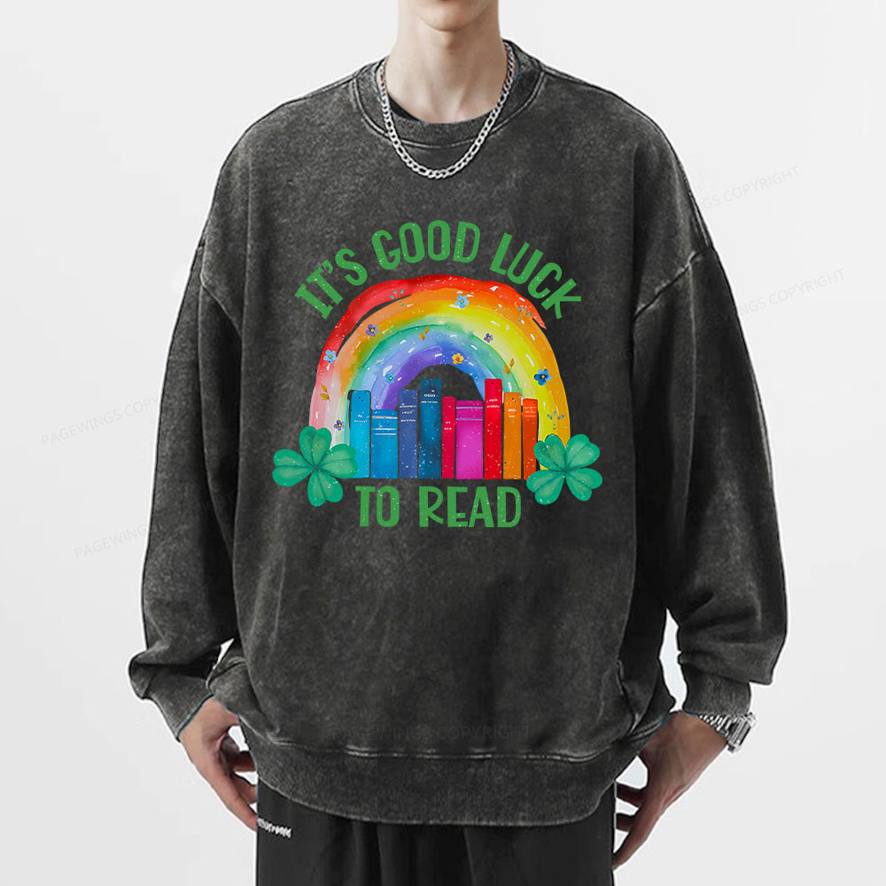 Pagewings It's Good Luck to Read Shirt, St. Patrick's Day Unisex Washed Sweatshirt