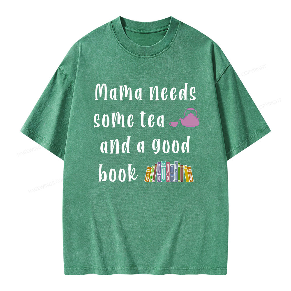 Pagewings Mama Needs Some Tea a Good Book Unisex Washed T-shirt
