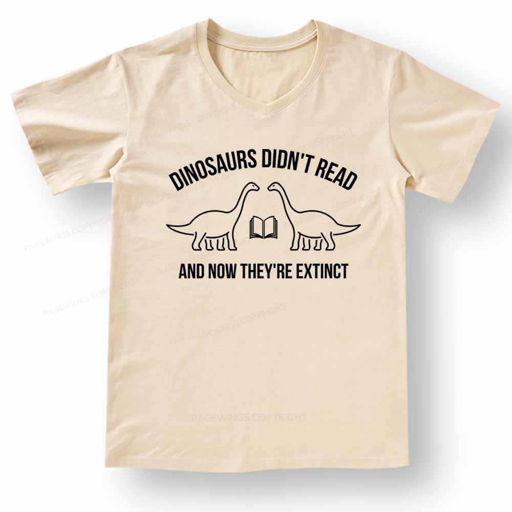 Pagewings Dinosaurs Didn't Read V-neck T-shirt 