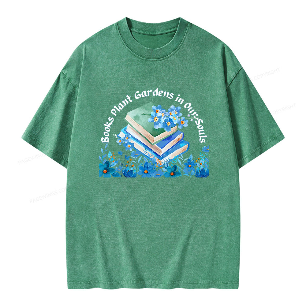 Pagewings Books Plant Gardens In Our Souls Unisex Washed T-shirt