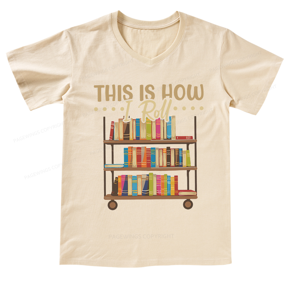 Pagewings This Is How I Roll V-neck T-shirt 