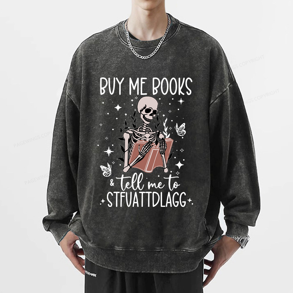 Pagewings Buy Me Books And Tell Me Unisex Washed Sweatshirt