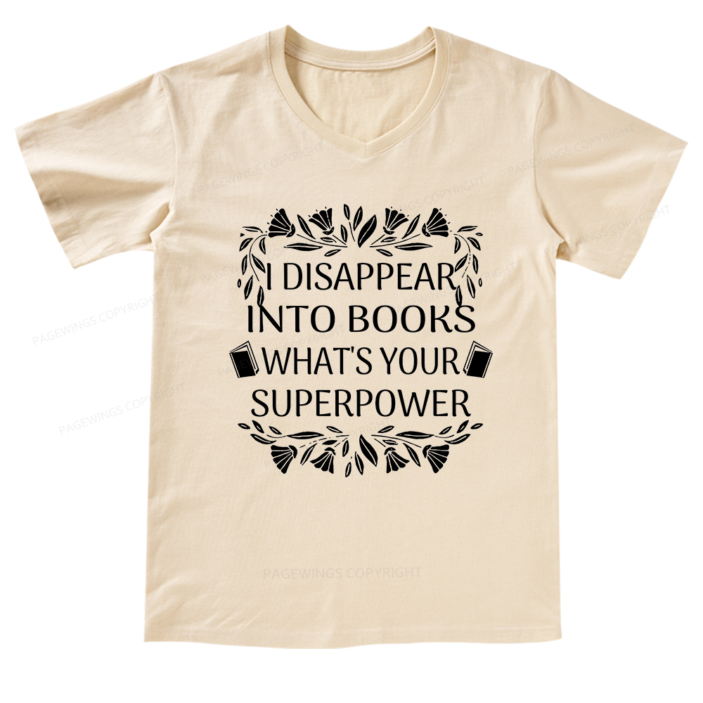 Pagewings I Disappear Into Books What's Your Superpower V-neck T-shirt