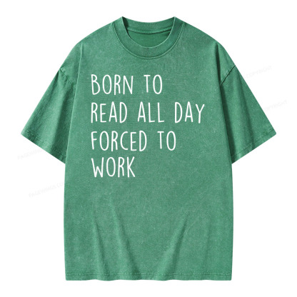 Pagewings Born To Read All Day Forced To Work Unisex Washed T-shirt