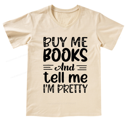 Pagewings Buy Me Books And Tell Me I'm Pretty V-neck T-shirt