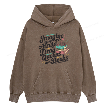 Pagewing Imagine Being Afraid Of Drag Queens And Books Unisex Washed Hoodie