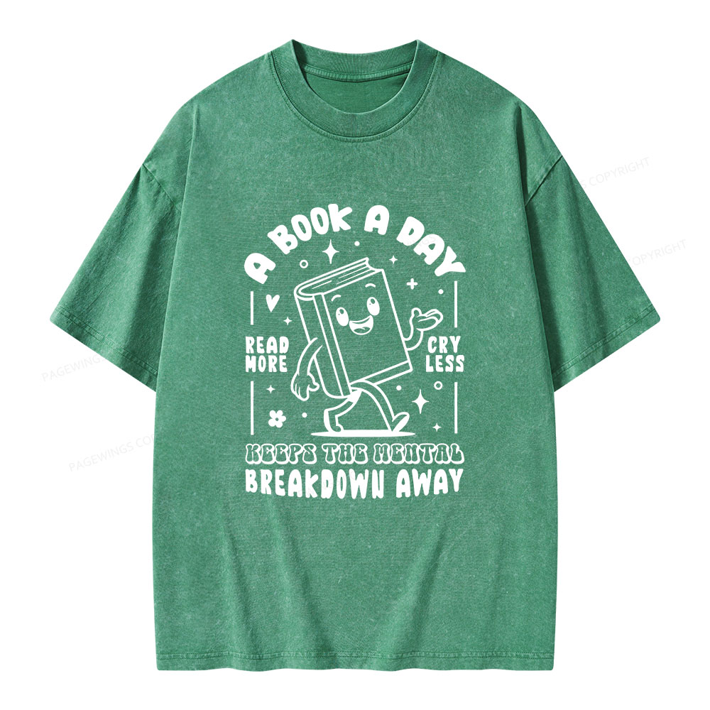 Pagewings A Book A Day Keeps The Mental Breakdown Away  Unisex Washed T-shirt