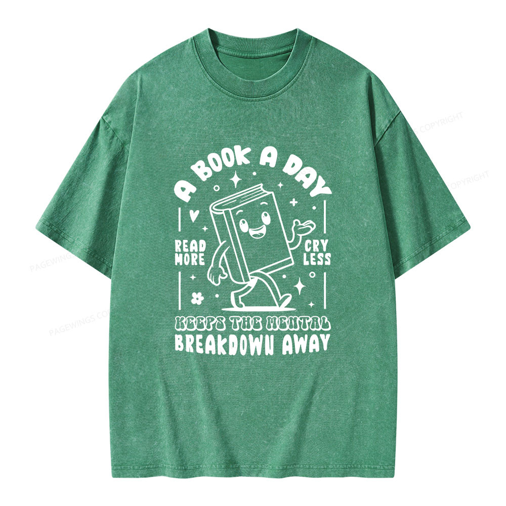 Pagewings A Book A Day Keeps The Mental Breakdown Away  Unisex Washed T-shirt