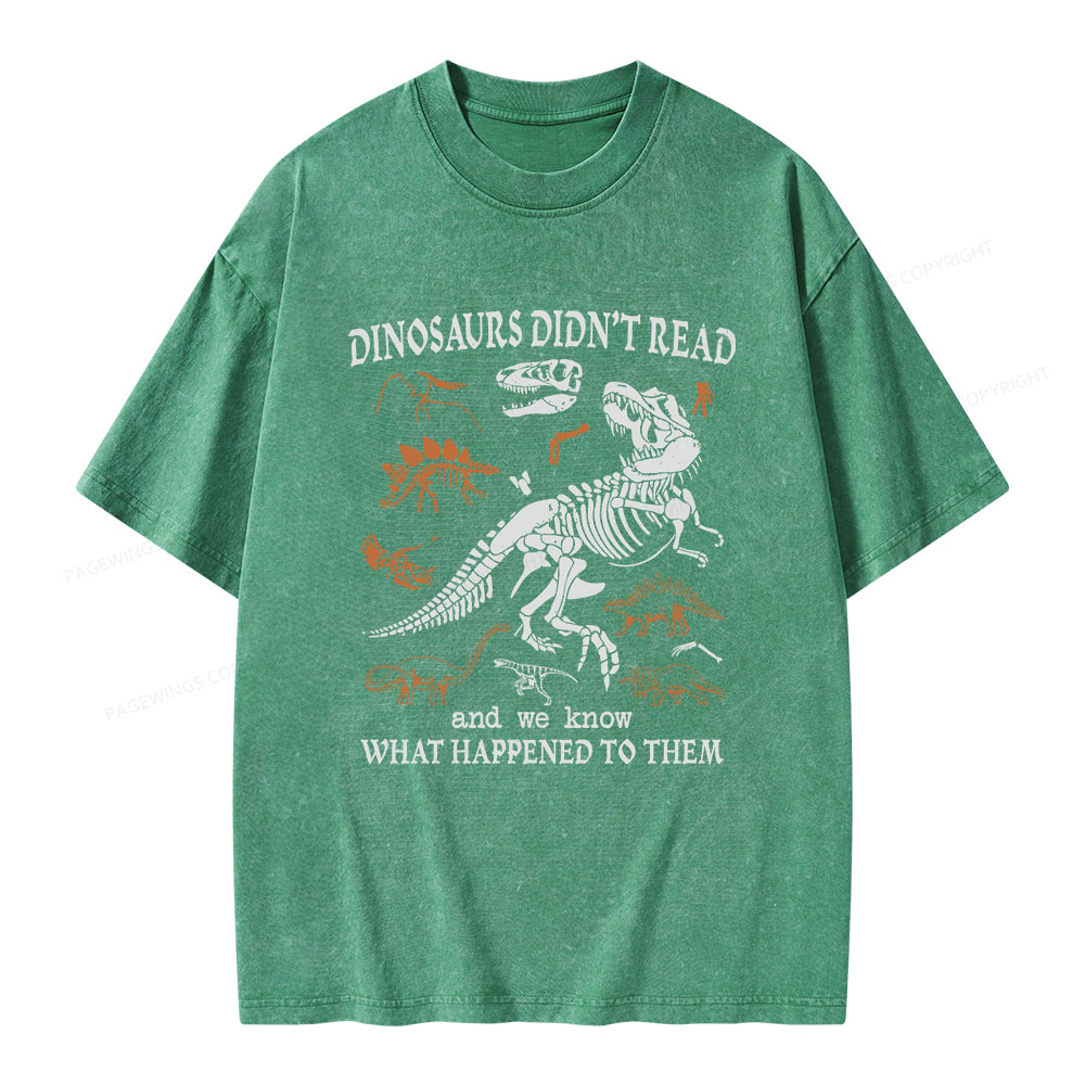 Pagewings Dinosaurs Did Not Read Unisex Washed T-shirt