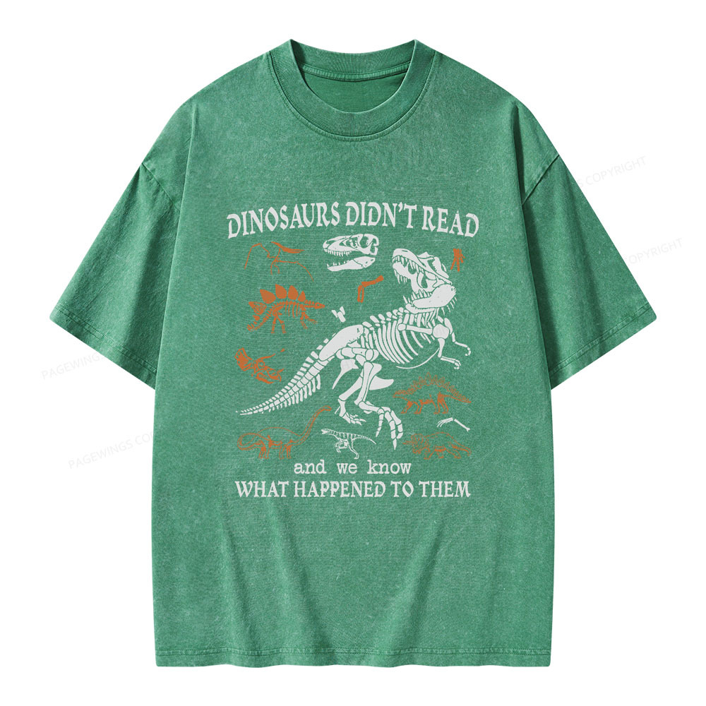 Pagewings Dinosaurs Did Not Read Unisex Washed T-shirt