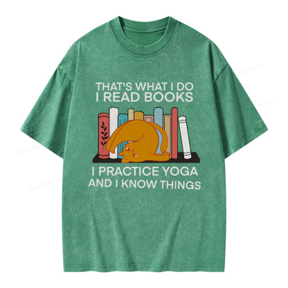 Pagewings That's What I Do I Read Books I Practice Yoga And I Know Things Unisex Washed T-shirt