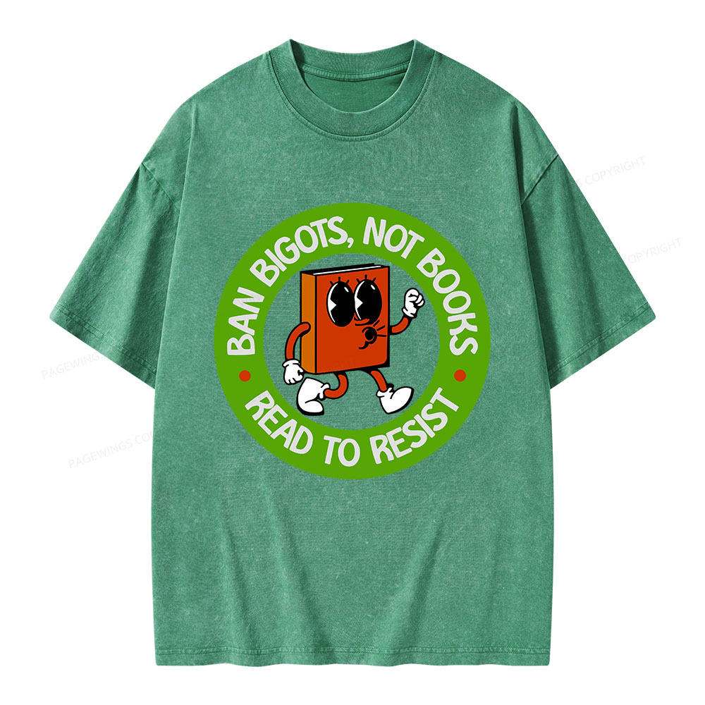 Pagewings Ban Bigots Not Books Read To Resist Unisex Washed T-shirt