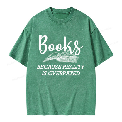 Pagewings Books Because Reality Is Overrated Unisex Washed T-shirt