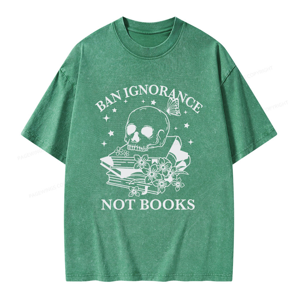 Pagewings Ban Ignorance Not Books Unisex Washed T-shirt