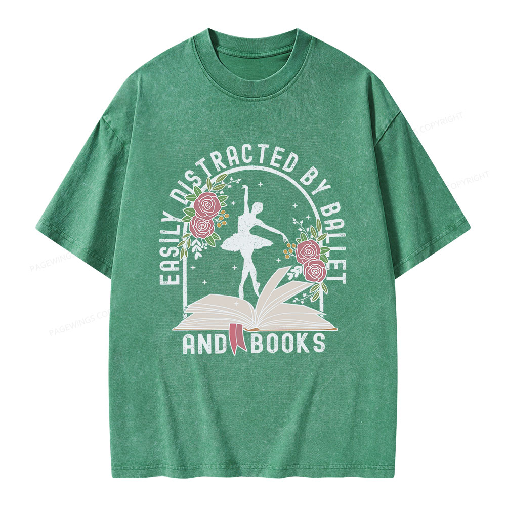 Pagewings Easily Distracted By Ballet And Books Unisex Washed T-shirt