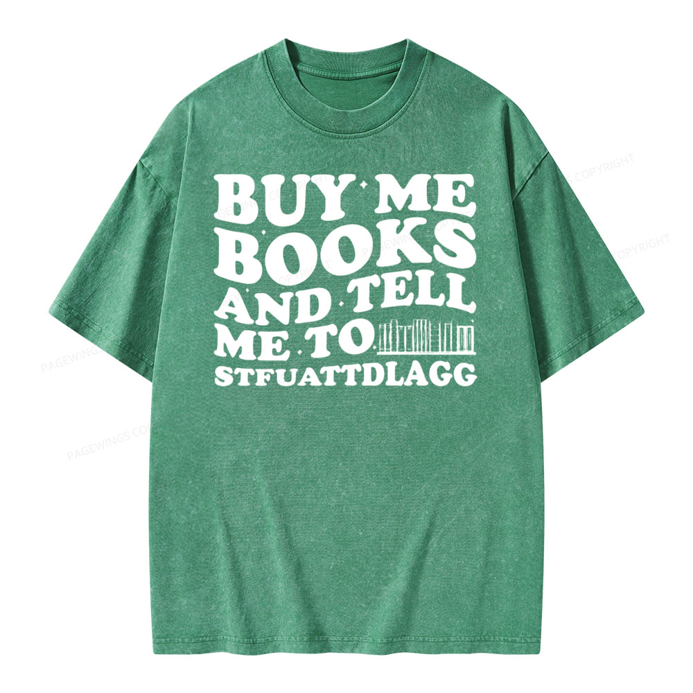 Pagewings Buy Me Books And Tell Me To Stfuattdlagg on Unisex Washed T-shirt