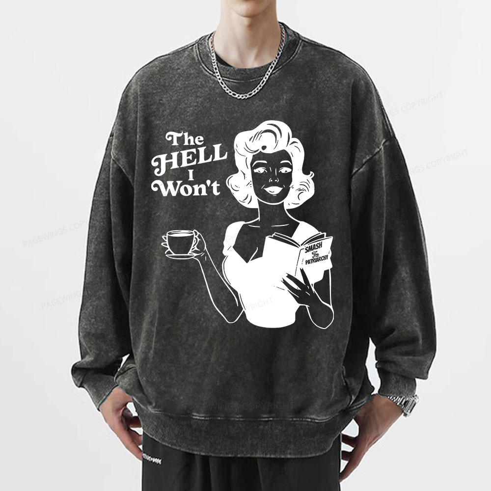 Pagewings The Hell I Won't Resistance Unisex Washed Sweatshirt