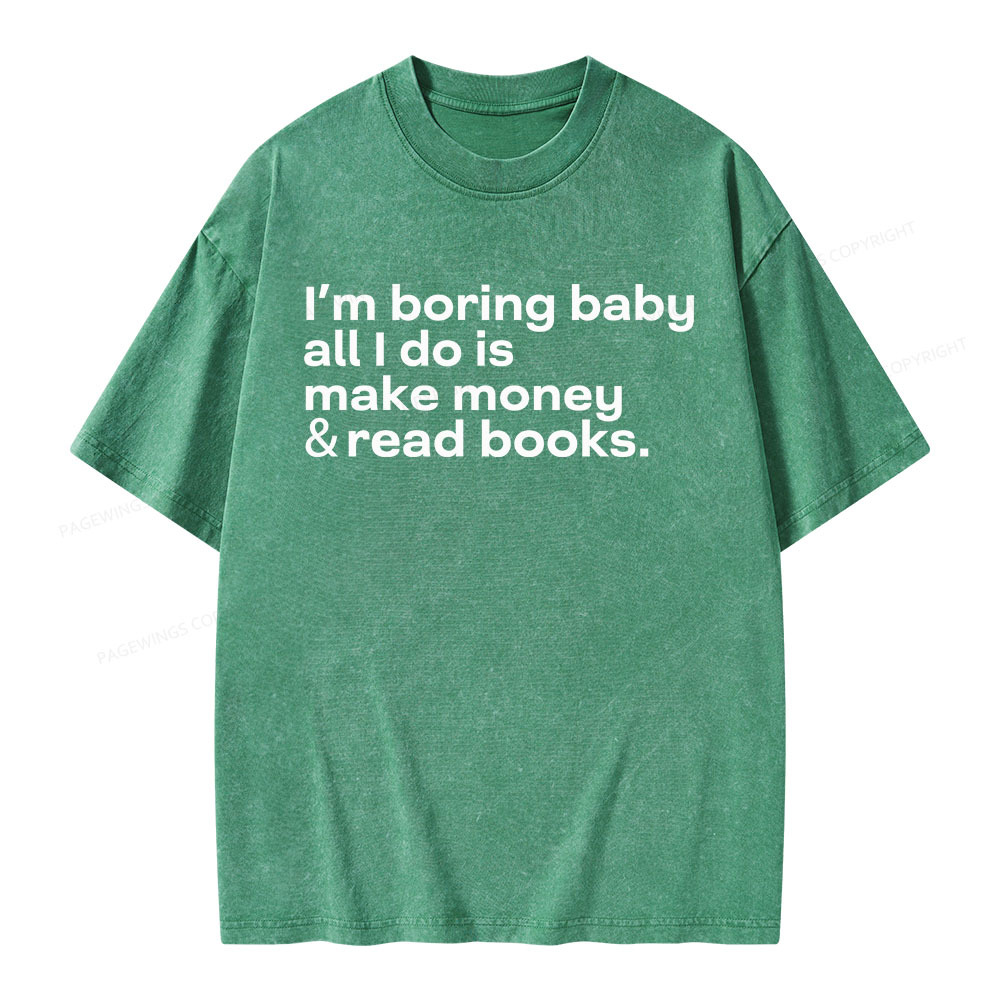 Pagewings Boring Baby Make Money Read Books Unisex Washed T-shirt