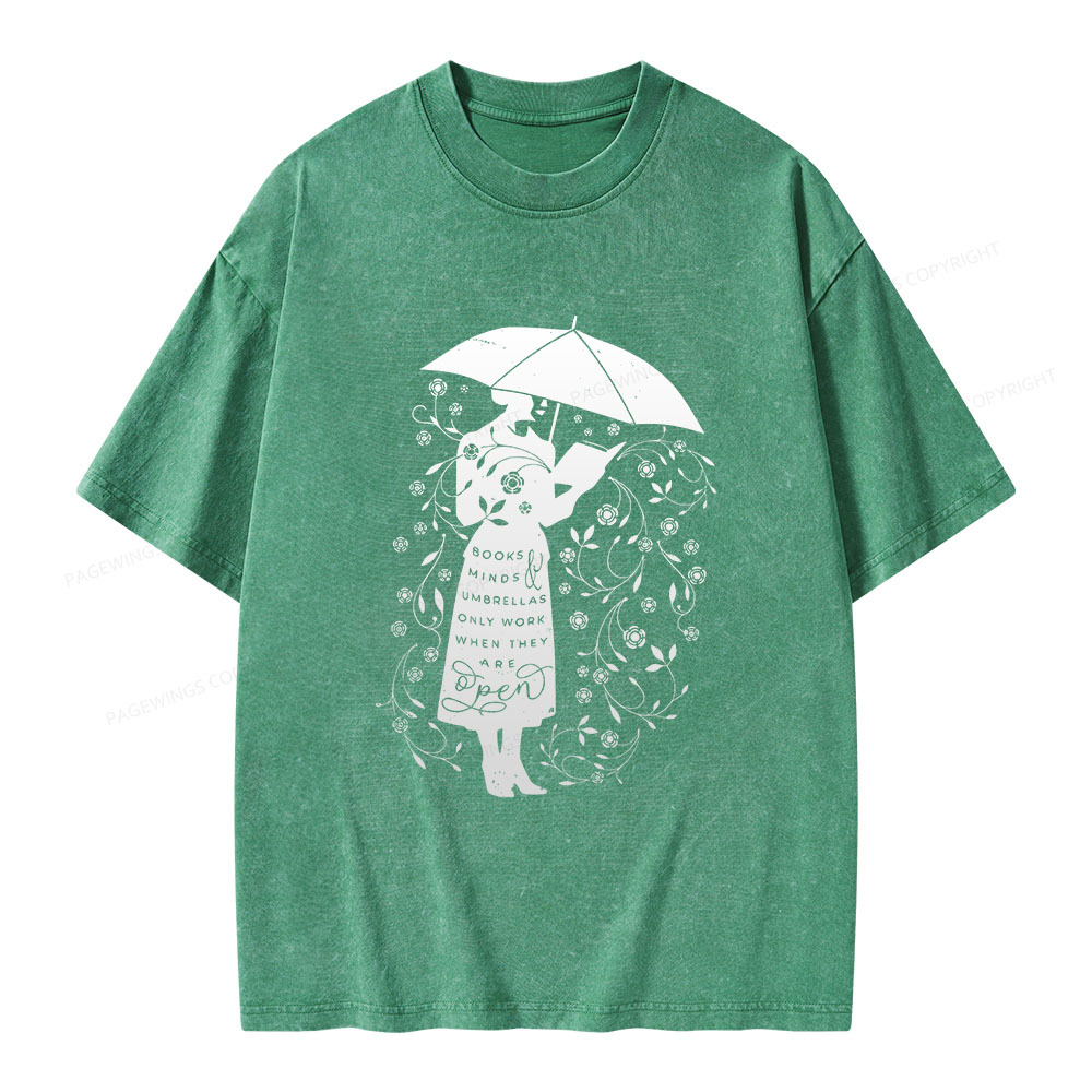 Pagewings Books Minds Umbrellas Only Work When They Are Open Unisex Washed T-shirt