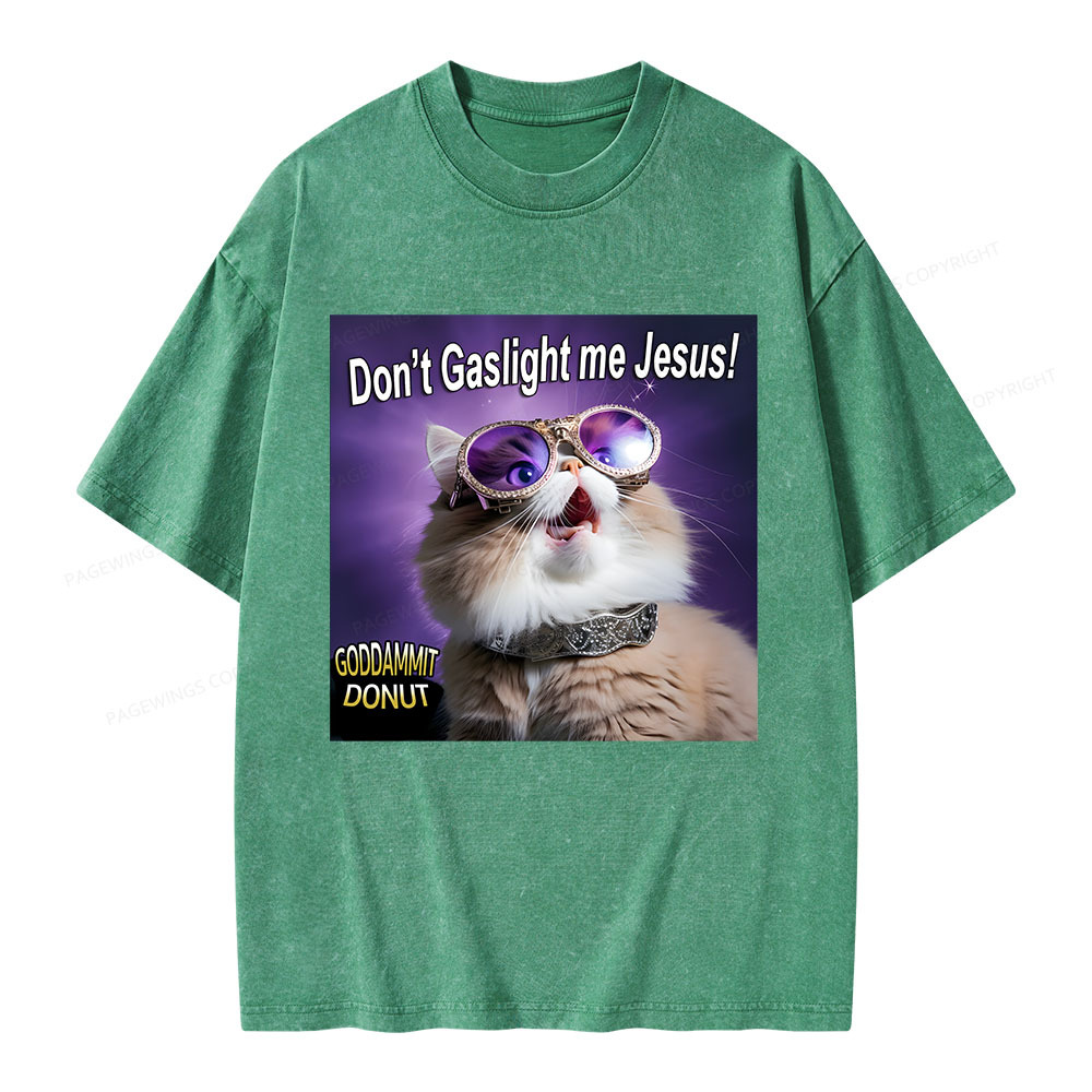 Pagewings Don't Gaslight Me Jesus! Unisex Washed T-shirt
