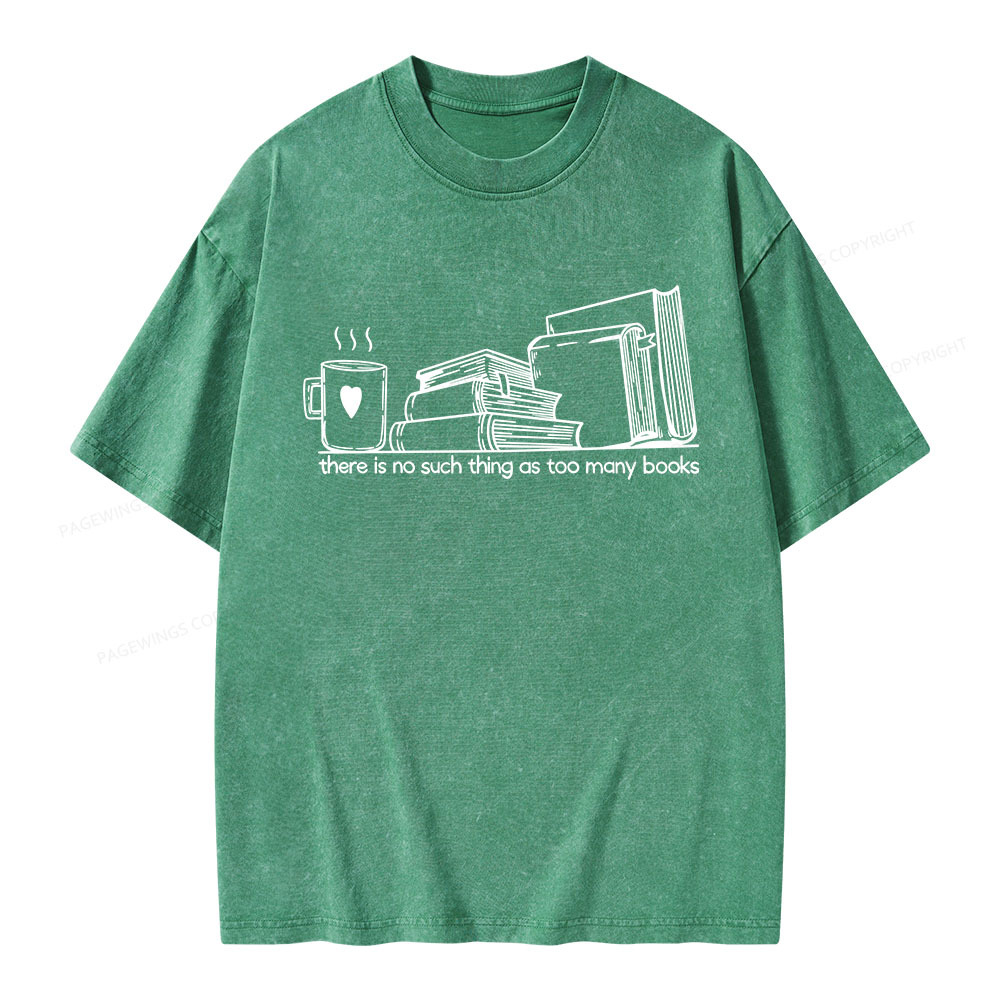 Pagewings There Is No Such Thing As Too Many Books Unisex Washed T-shirt