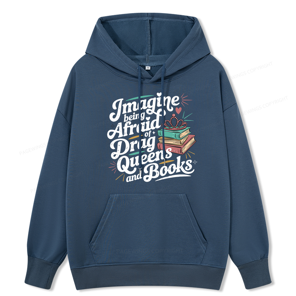 Pagewings Imagine Being Afraid Of Drag Queens And Books Unisex Classic Hoodie