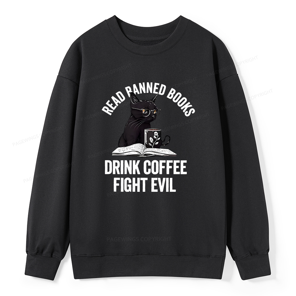 Pagewings Read Books Drink Coffee Fight Evil Shirt Unisex Classic Sweatshirt