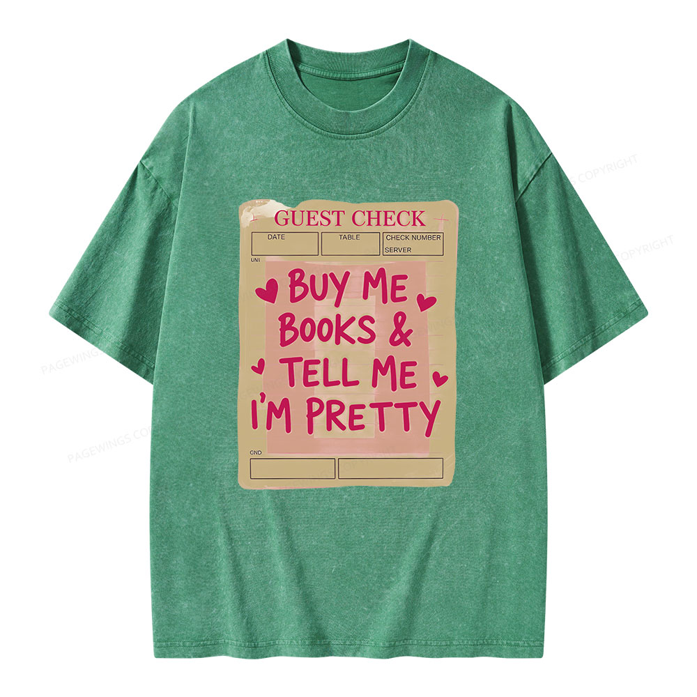 Pagewings Buy Me Books Tell Me I'm Pretty Unisex Washed T-shirt
