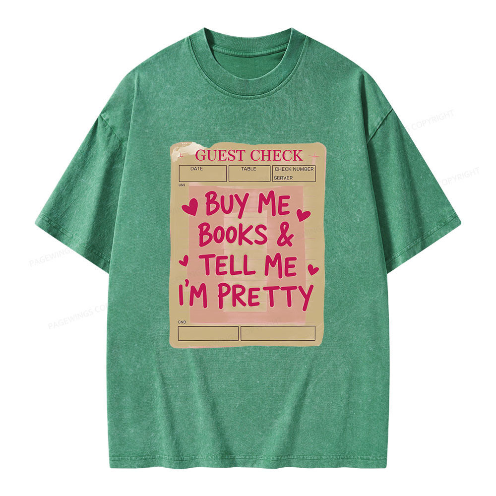 Pagewings Buy Me Books Tell Me I'm Pretty Unisex Washed T-shirt