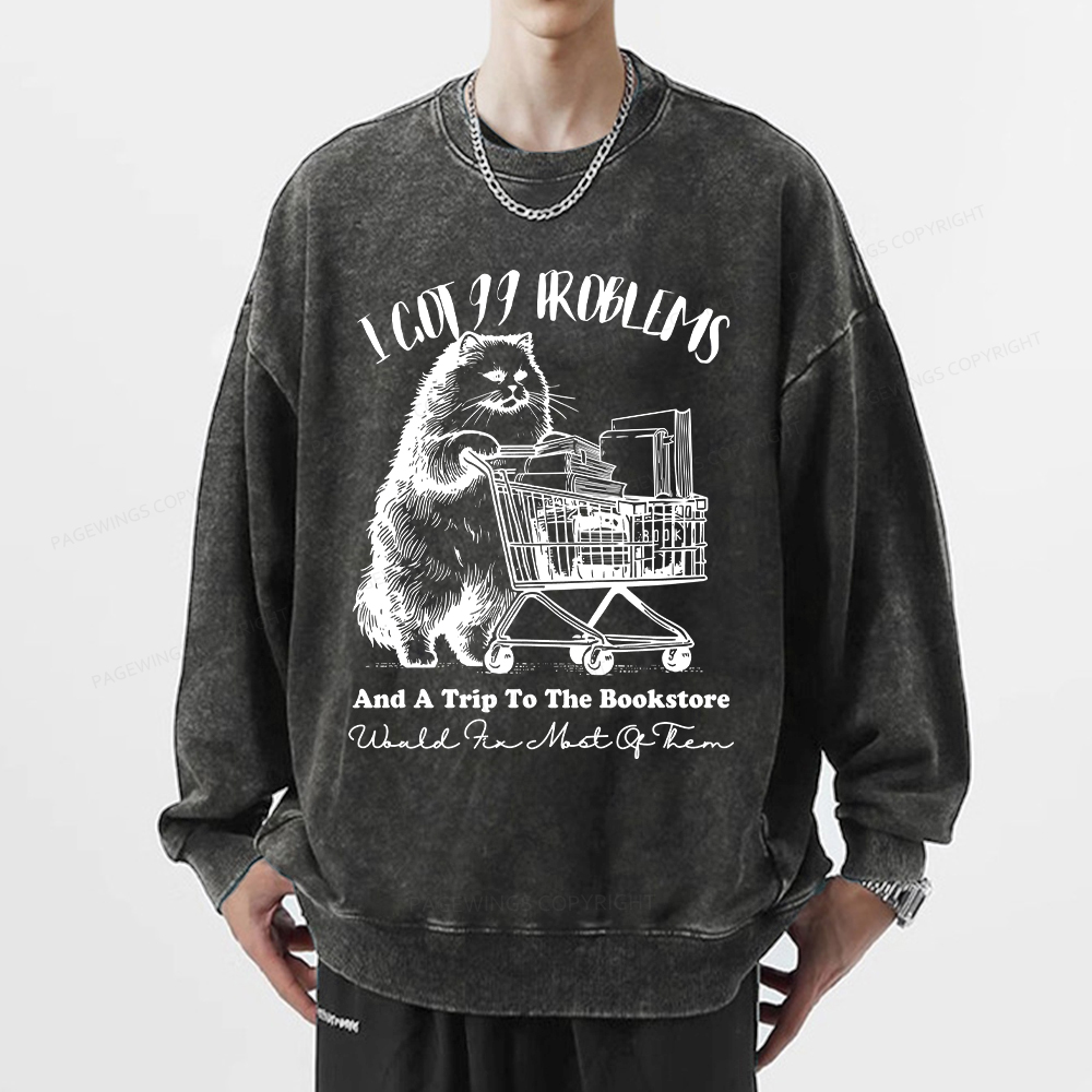 Pagewings I Got 99 Problems Unisex Washed Sweatshirt