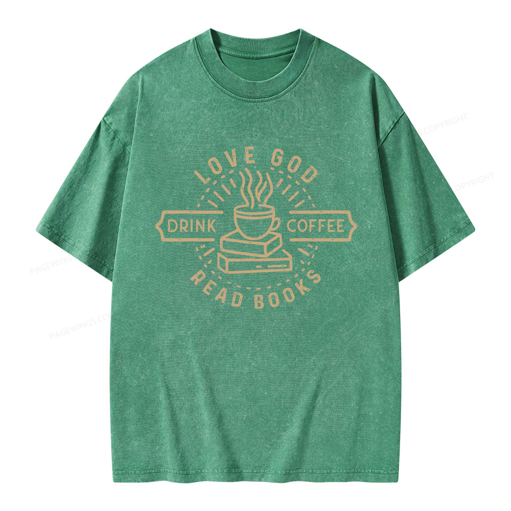 Pagewings Love God Drink Coffee Read Books Unisex Washed T-shirt
