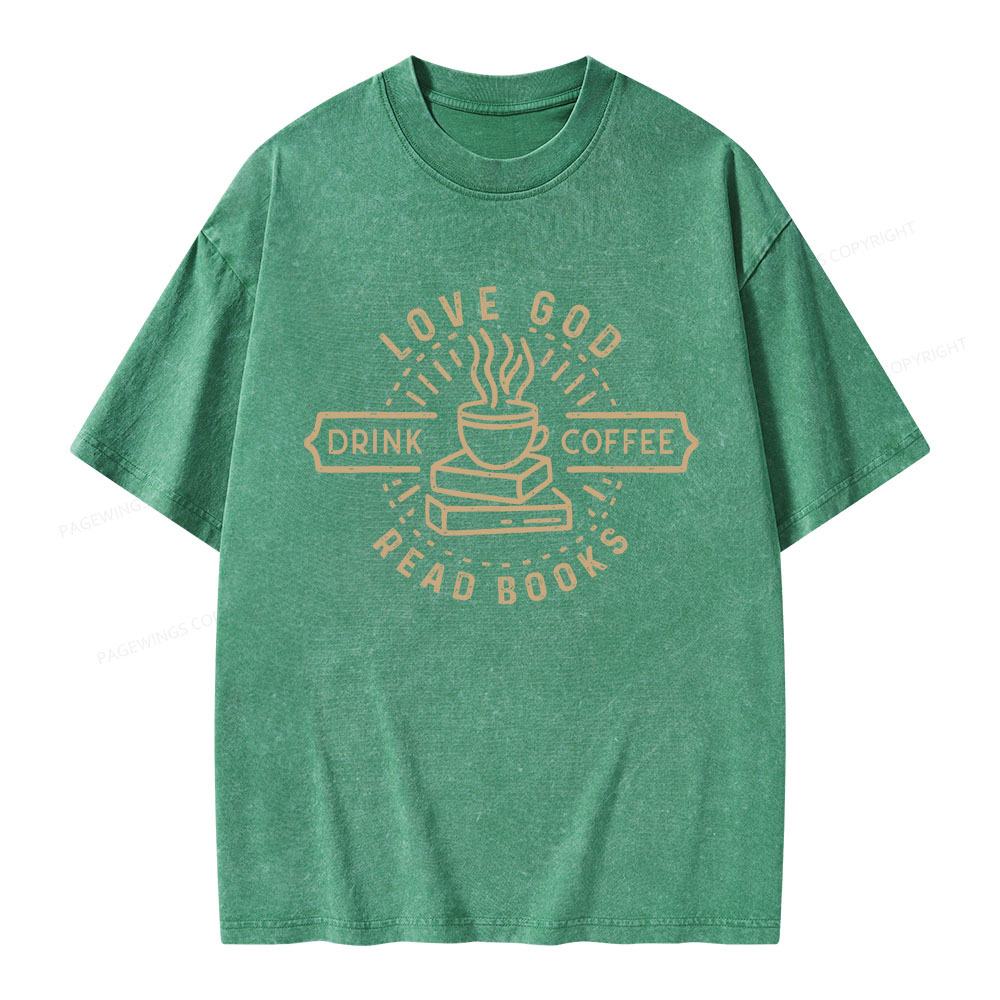 Pagewings Love God Drink Coffee Read Books Unisex Washed T-shirt