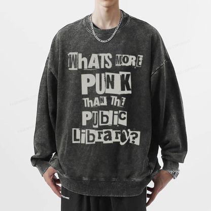 Pagewings What's More Punk Than The Public Library Unisex Washed Sweatshirt