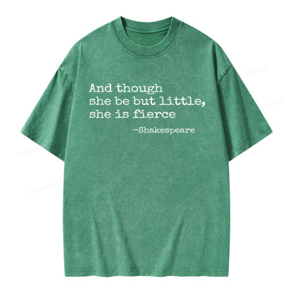 Pagewings And Though She Be But Little She Is Fierce Unisex Washed T-shirt
