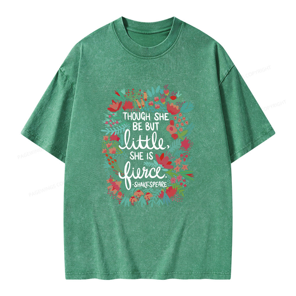 Pagewings Though She Be But Little She Is Fierce Unisex Washed T-shirt