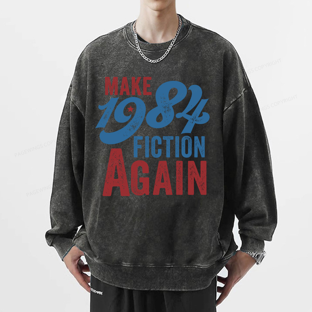Pagewing Make 1984 Fiction Again Solid and Distressed Unisex Washed Sweatshirt