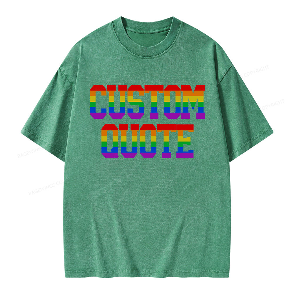 Pagewings Personalized LGBTQ Quote Unisex Washed T-shirt