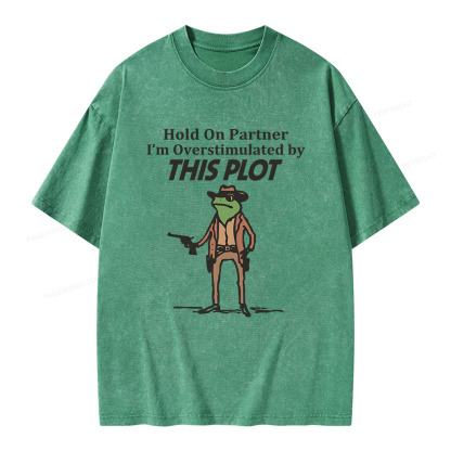 Pagewings Hold On Partner I'm Overstimulated By This Plot Unisex Washed T-shirt