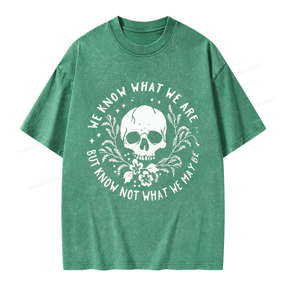 Pagewings We Know What We Are But Know Not What We May Be Unisex Washed T-shirt
