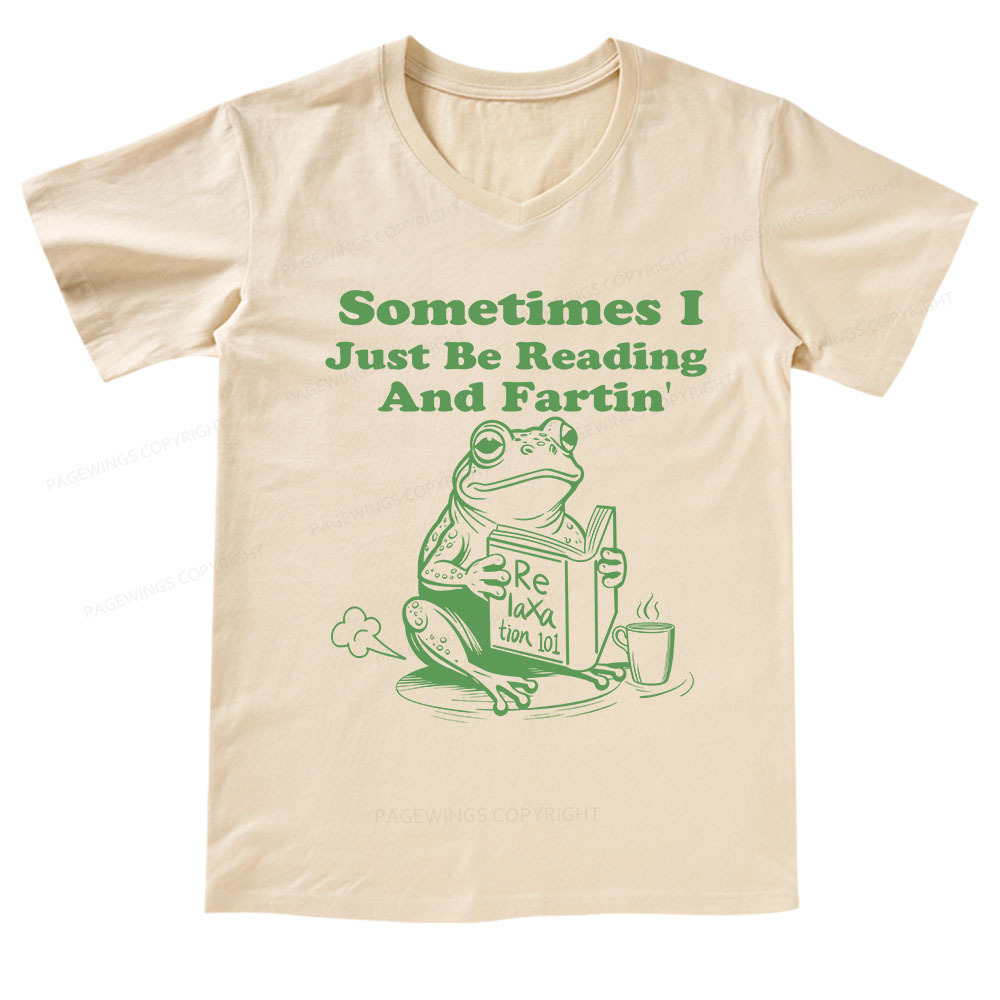 Pagewings Sometimes I Just Be Reading and Fartin V-neck T-shirt